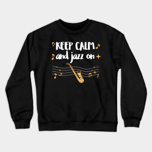 keep calm and jazz on Crewneck Sweatshirt